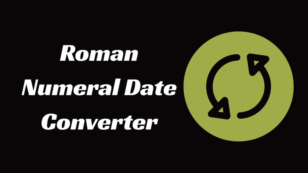 Roman Numeral Date Converter